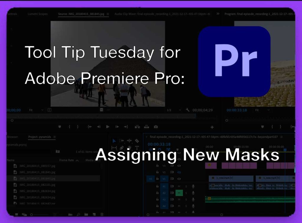 Tool Tip Tuesday for Adobe Premiere Pro: Assign New Masks 1