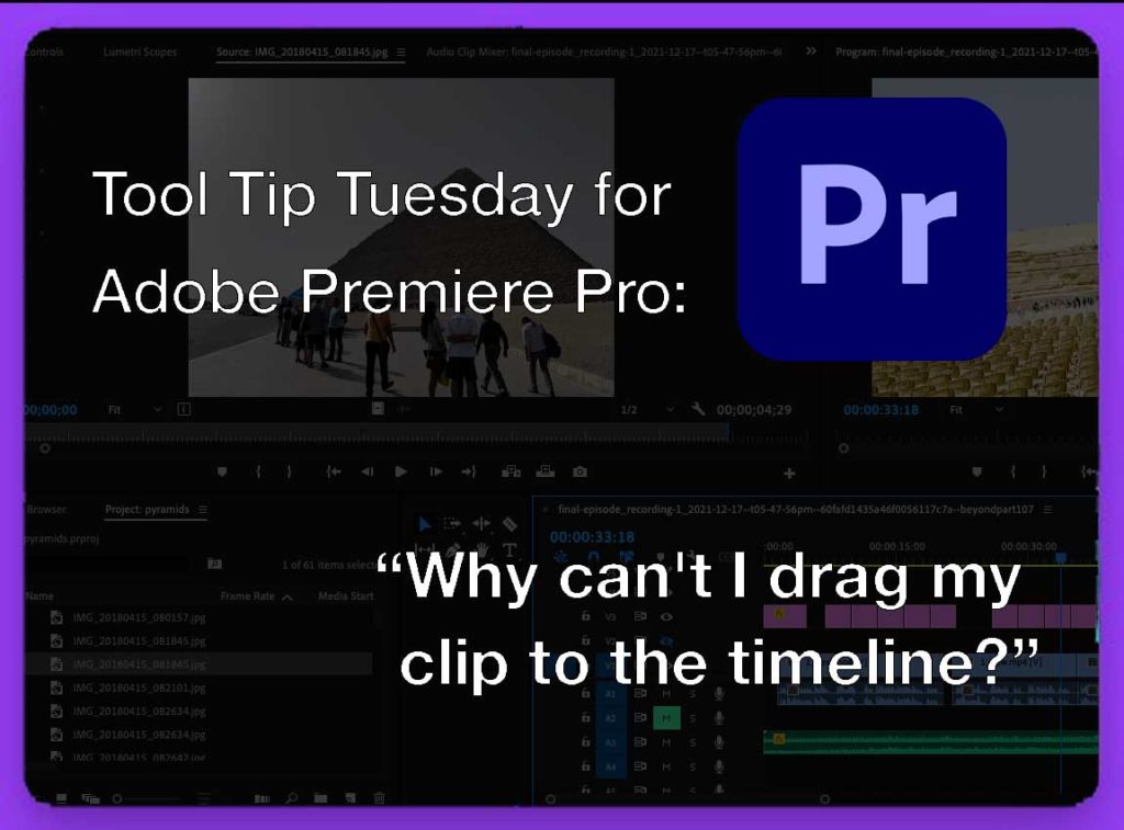 Tool Tip Tuesday for Adobe Premiere Pro: Why can't I drag my clip to the timeline? 3
