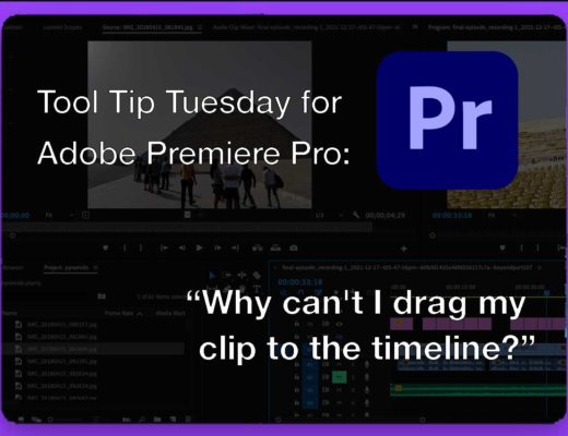Tool Tip Tuesday for Adobe Premiere Pro: Why can't I drag my clip to the timeline? 12