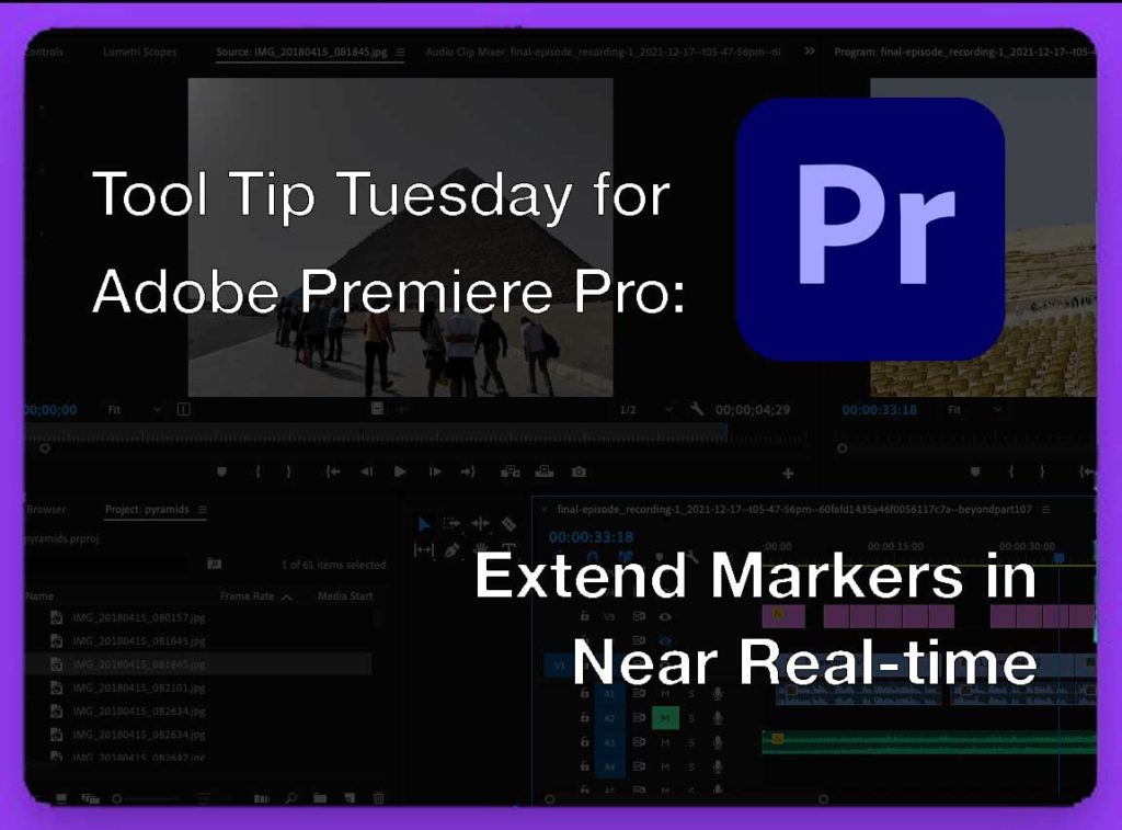 Tool Tip Tuesday for Adobe Premiere Pro: Extended Markers in Near Real-time 7