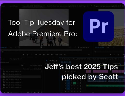 Tool Tip Tuesday for Adobe Premiere Pro: The best of Jeff’s 2025 Tips – picked by Scott 49
