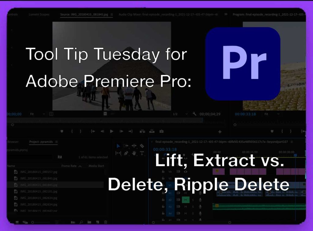 Tool Tip Tuesday for Adobe Premiere: Lift, Extract vs. Delete, Ripple Delete 7