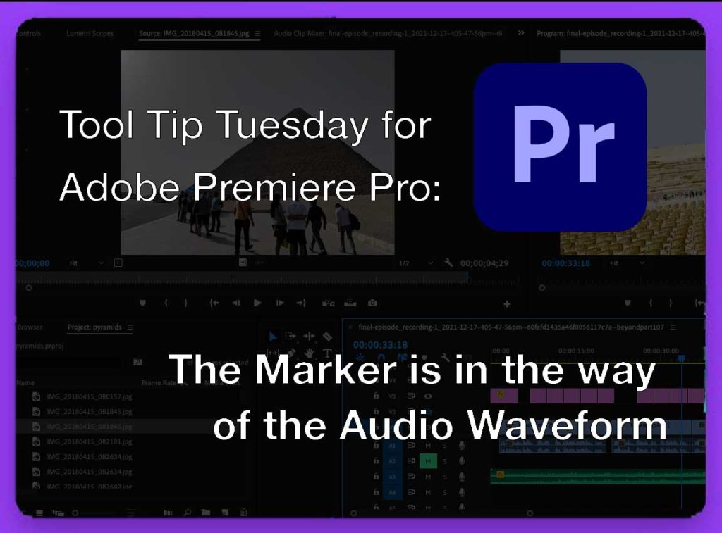 Tool Tip Tuesday for Adobe Premiere Pro: The Marker is in the way of the Audio Waveform 11