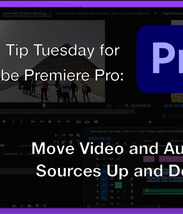 Tool Tip Tuesday for Adobe Premiere: Move Sources Up and Down 1
