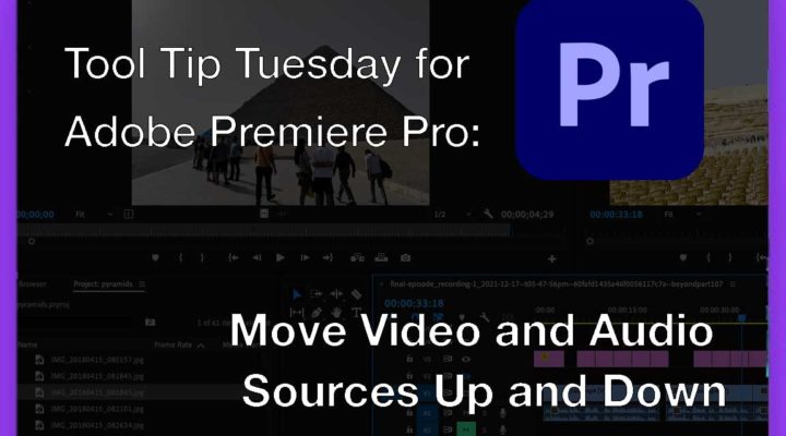 Tool Tip Tuesday for Adobe Premiere: Move Sources Up and Down 4