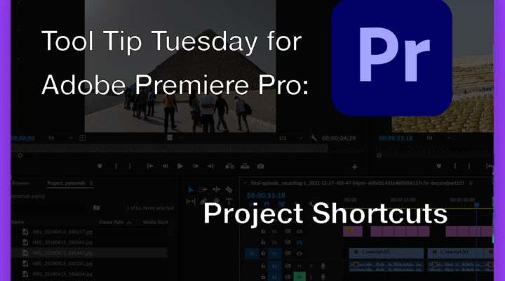 Tool Tip Tuesday for Adobe Premiere Pro: Project Shortcuts 1