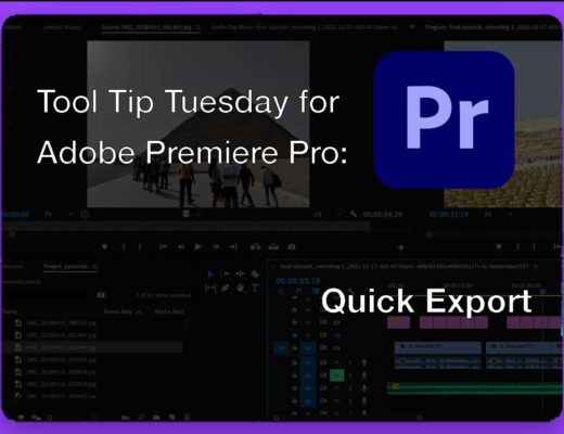 Tool Tip Tuesday for Adobe Premiere: Quick Export 21