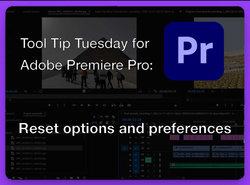 Tool Tip Tuesday for Adobe Premiere Pro: Reset options and preferences 7