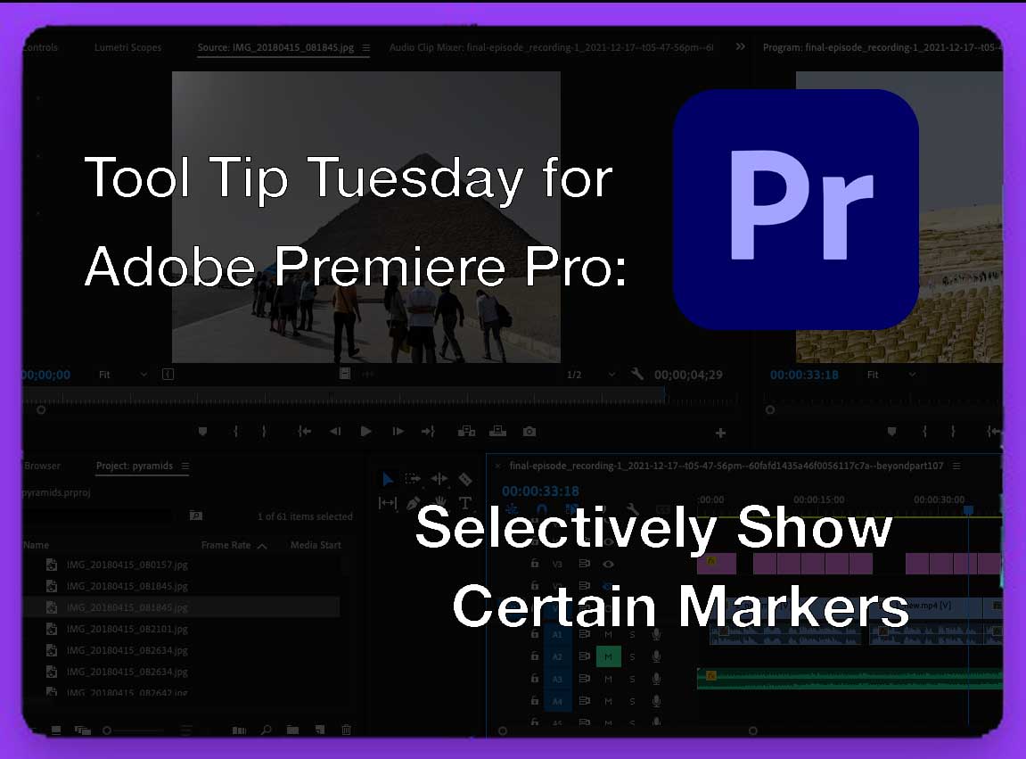 Tool Tip Tuesday for Adobe Premiere Pro: Selectively Show Certain Markers 10 Tool Tip Tuesday for Adobe Premiere Pro: Selectively Show Certain Markers 10