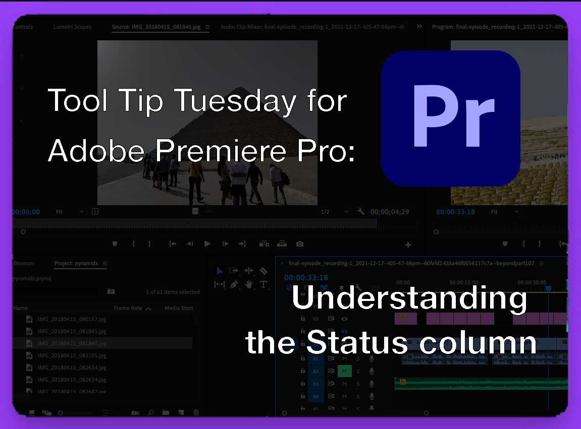 Tool Tip Tuesday for Adobe Premiere Pro: Understanding the Status column 12 Tool Tip Tuesday for Adobe Premiere Pro: Understanding the Status column 12