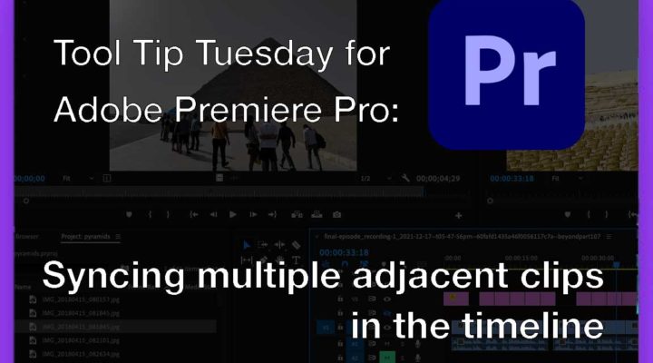 Tool Tip Tuesday for Adobe Premiere: Sync adjacent clips in the timeline 8