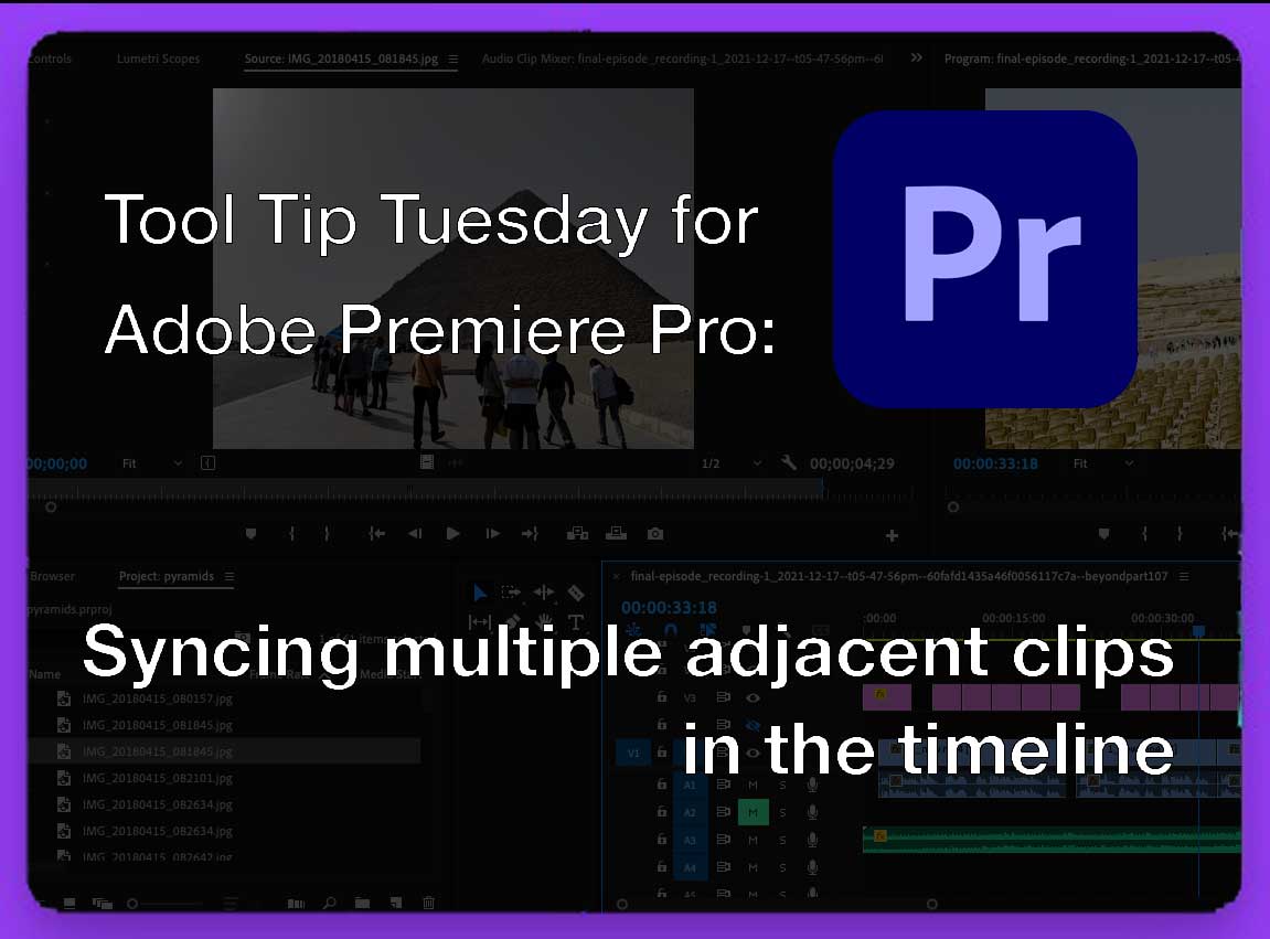 Tool Tip Tuesday for Adobe Premiere: Sync adjacent clips in the timeline 3
