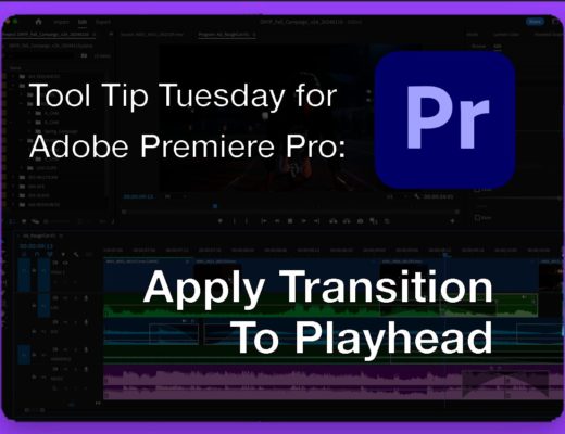 Tool Tip Tuesday for Adobe Premiere Pro: Apply Transition To Playhead 6