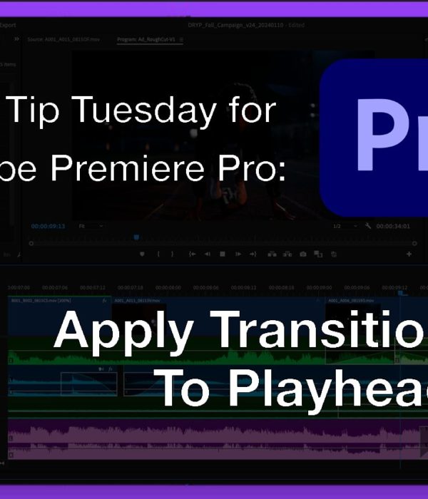 Tool Tip Tuesday for Adobe Premiere Pro: Apply Transition To Playhead 1