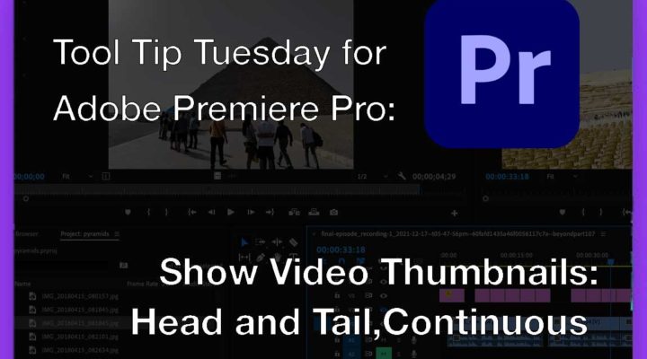 Tool Tip Tuesday for Adobe Premiere: Show Video Thumbnails 1