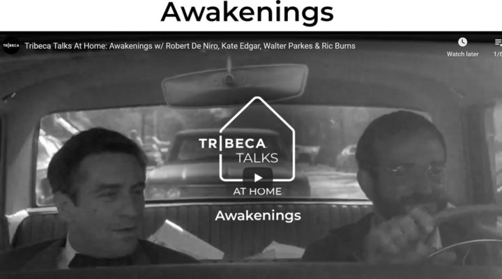 Tribeca Talks At Home celebrates Awakenings’ anniversary