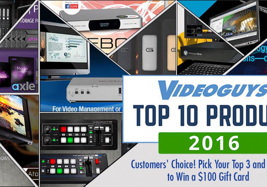 Top 10 Products of 2016 from Videoguys